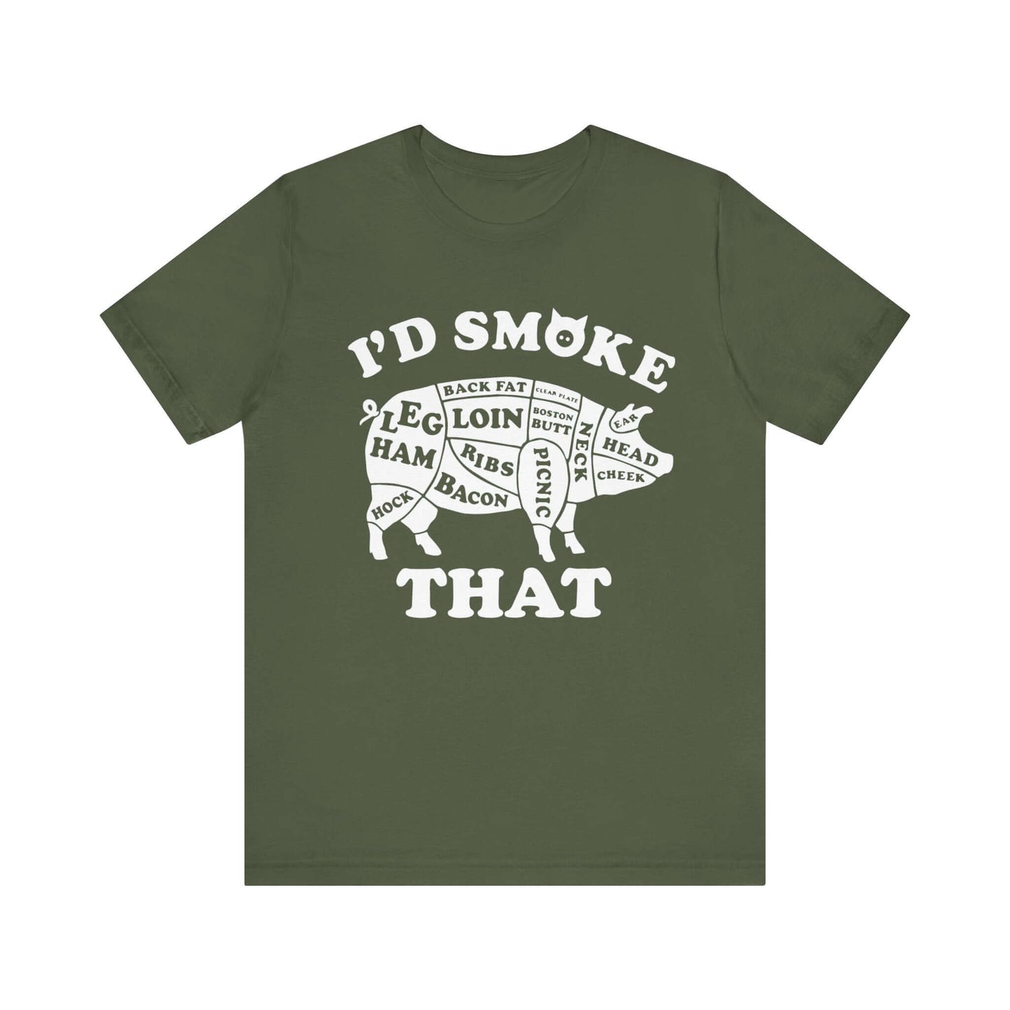 Military green BBQ T-shirt with white "I'd Smoke That" pig graphic
