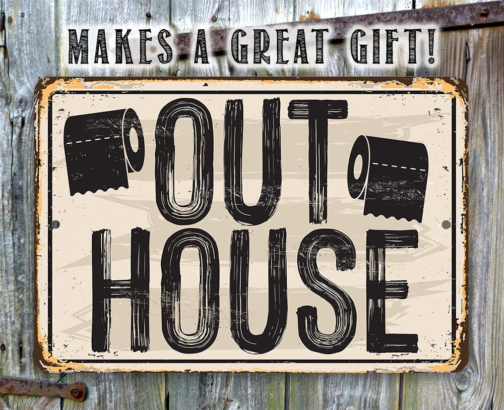 Metal sign reading "OUT HOUSE" with distressed black letters and toilet paper roll icons