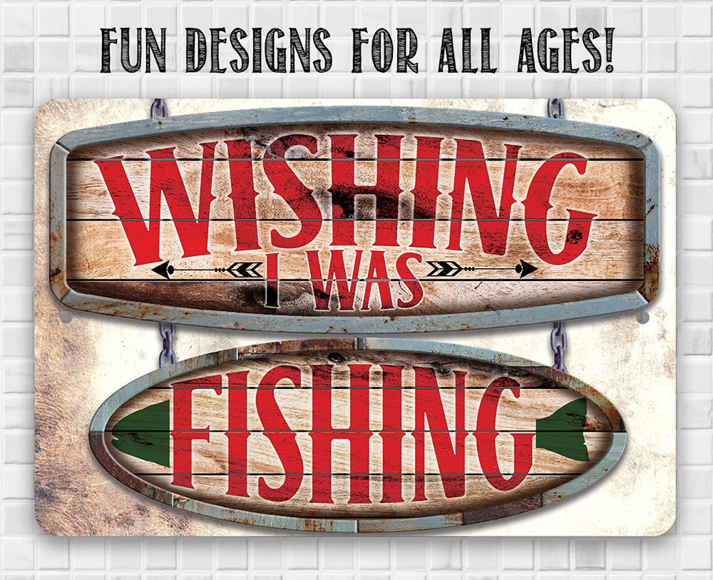 Fishing-themed metal sign with red “WISHING WAS” and “FISHING” text on board backdrop.