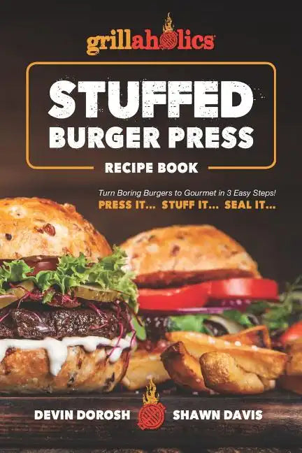 Stuffed burger press recipe book cover for Grillaholics, with burger and text.
