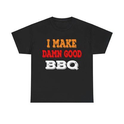 Black BBQ T-shirt with 'I MAKE DAMN GOOD BBQ' front graphic