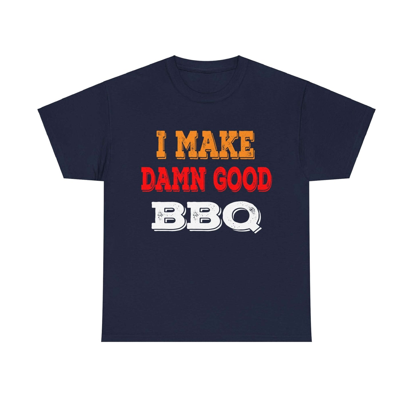 Navy T-shirt with large 'I MAKE DAMN GOOD BBQ' graphic front print