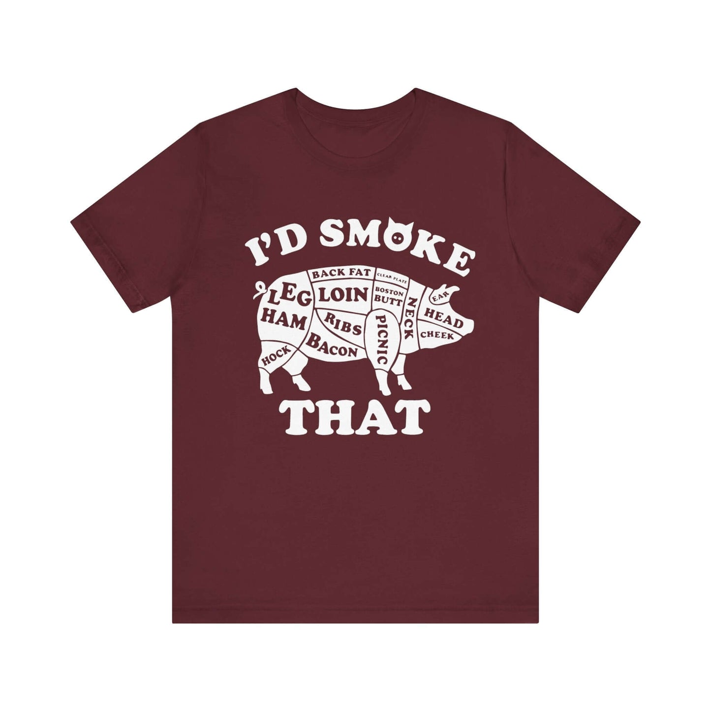 Maroon BBQ T-shirt with white "I'd Smoke That" pig graphic