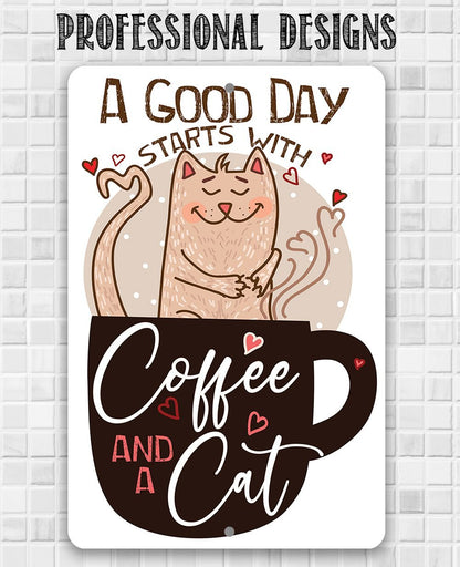 A Good Day Starts With - Metal Sign