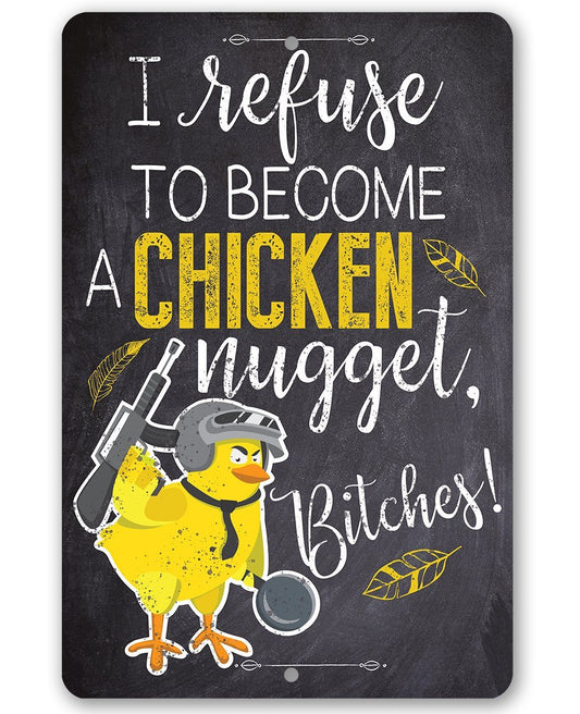 Black metal sign with cartoon chicken and “I refuse to become a chicken nugget”