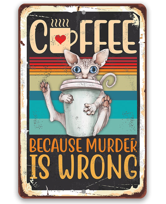 Coffee metal sign: cat holding mug, 'Because Murder Is Wrong'