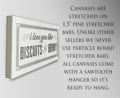 I Love You Like Biscuits And Gravy - Canvas