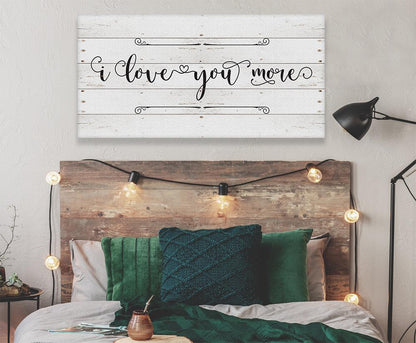 I Love You More - Canvas