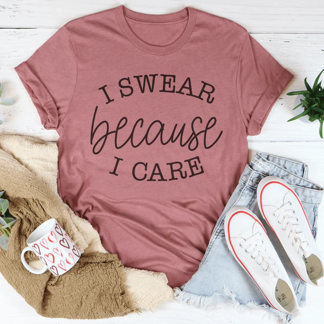 Mauve T-shirt with "I SWEAR because I CARE" graphic text, crew neck