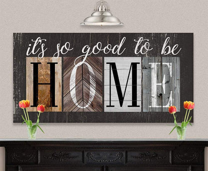 It's So Good To Be Home - Canvas