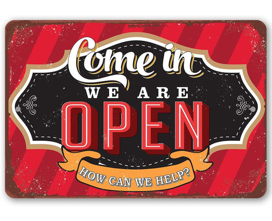 Red and black “Come in We Are Open” metal sign with “OPEN” text and banner