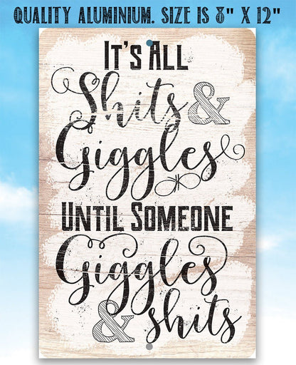 It's All Shits And Giggles - Metal Sign