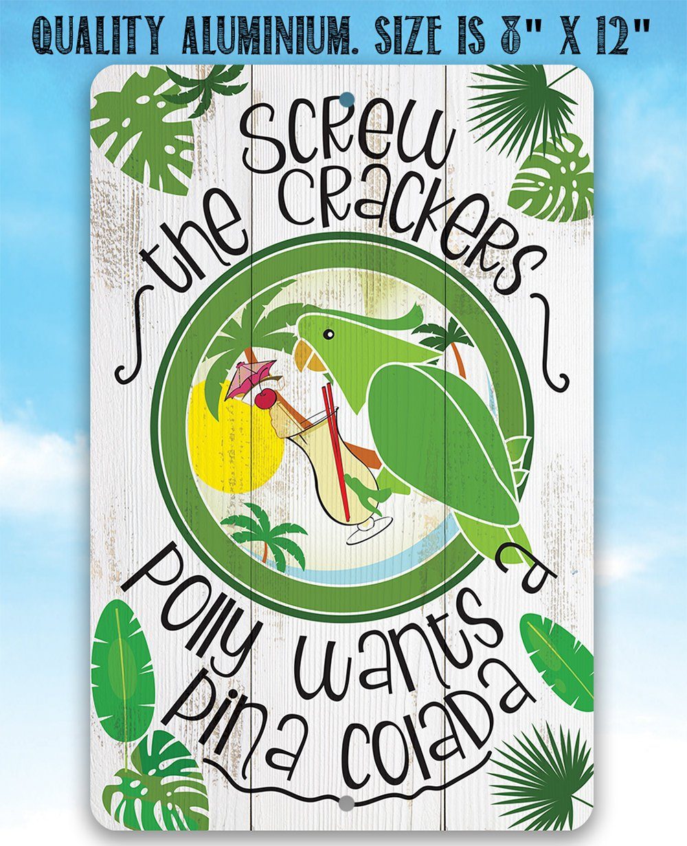 Polly Wants Pina Colada - Metal Sign