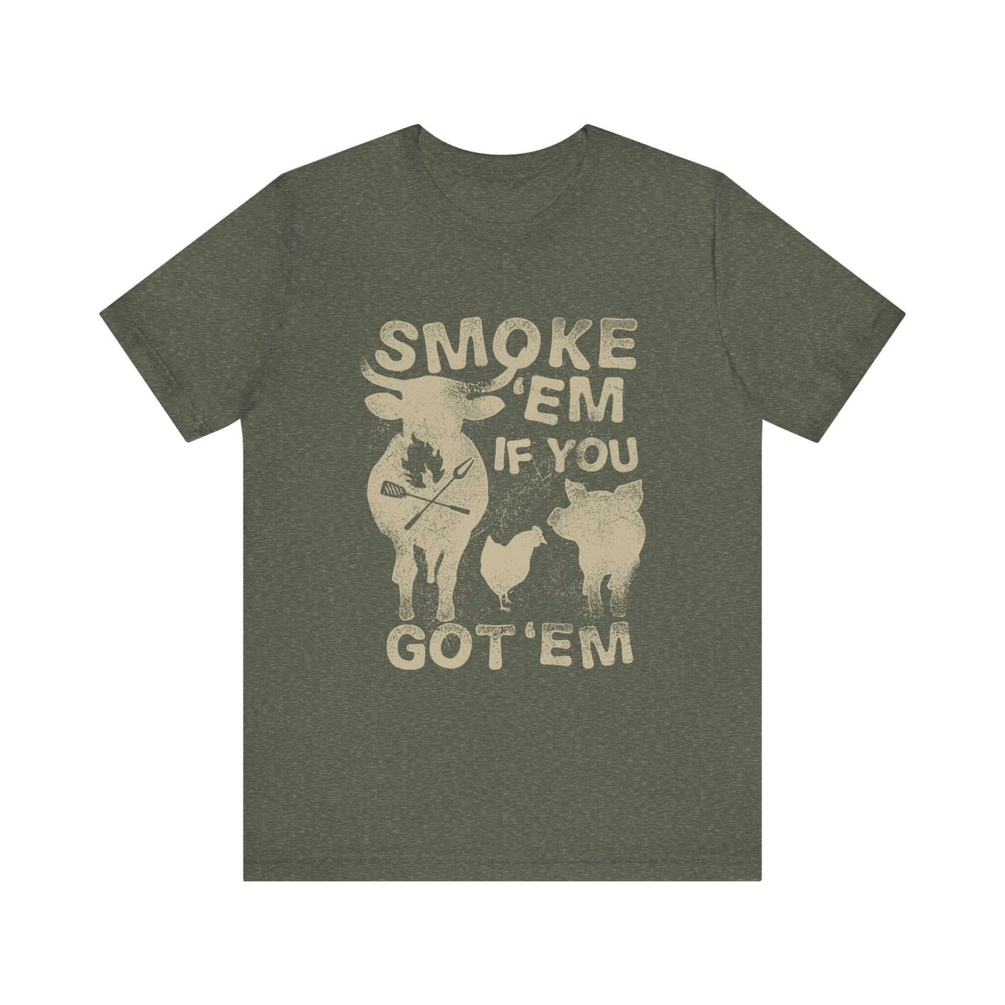 Heather military green crew-neck t-shirt with distressed "SMOKE 'EM IF YOU GOT 'EM" print