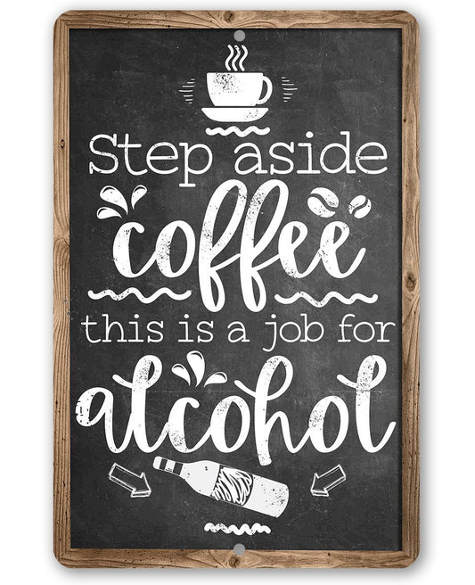 Rectangular metal coffee sign with black background, wooden frame, and “Step aside coffee” text