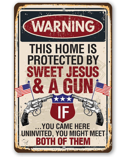 Warning metal sign reading “This home is protected by Sweet Jesus & a Gun”