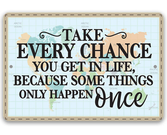 Metal inspirational wall sign with 'Take Every Chance...' quote on map-style background.