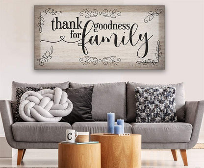 Thank Goodness For Family - Canvas