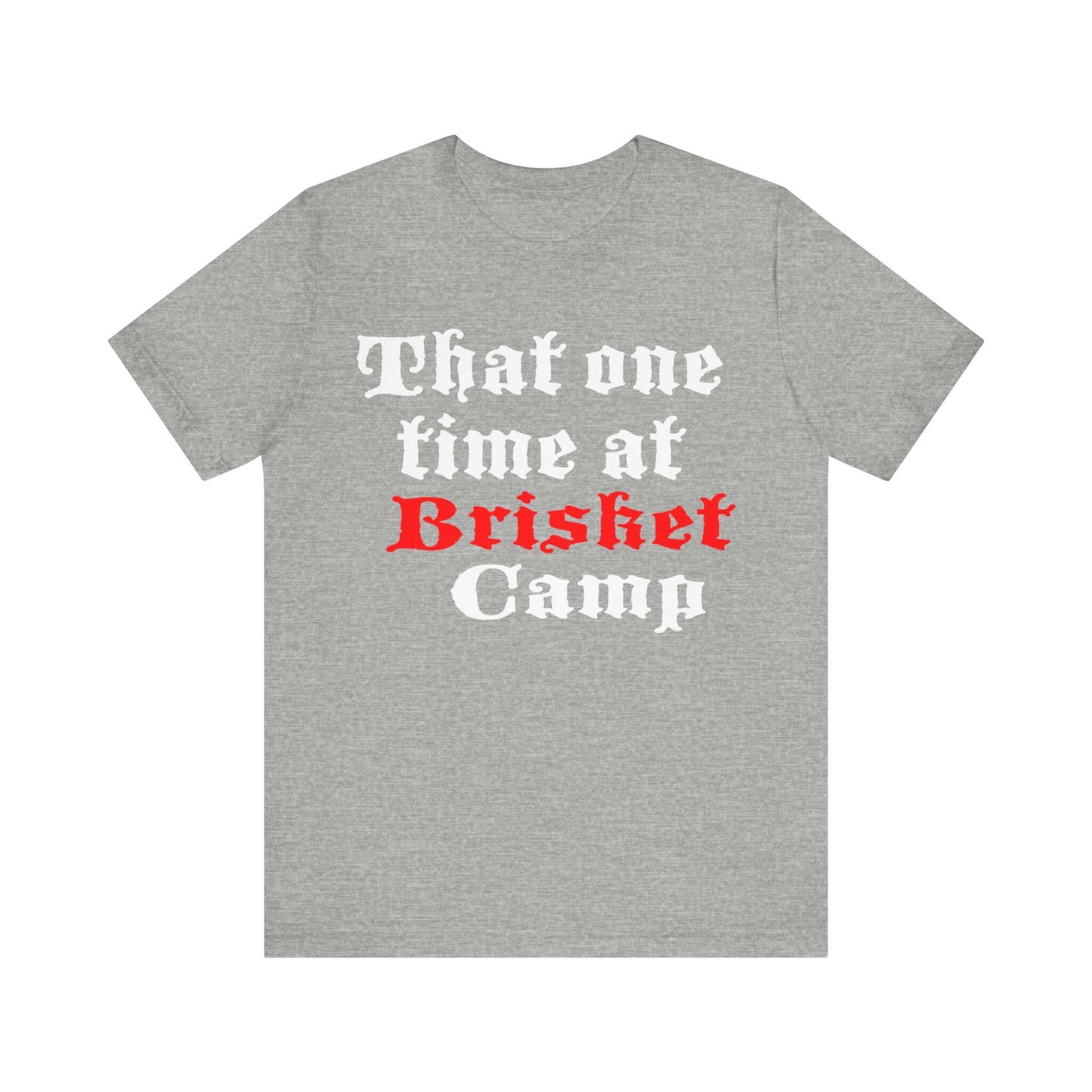 Heather gray BBQ camp t-shirt with centered 'That one time at Brisket Camp' graphic.