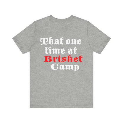 Heather gray BBQ camp t-shirt with centered 'That one time at Brisket Camp' graphic.