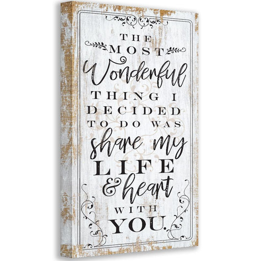 Canvas wall art with ornate quote: “The Most Wonderful Thing I decided to share my life & heart with you.”