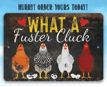 What a Fuster Cluck - Metal Sign