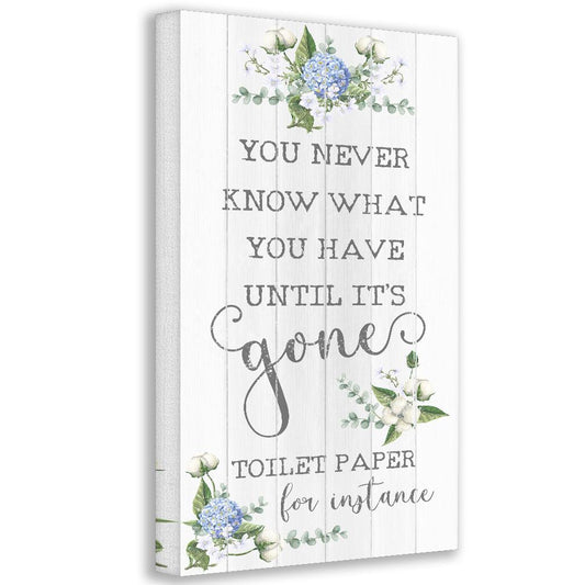 Toilet paper quote canvas print with blue flowers and green leaves, vertical