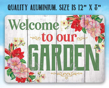 Welcome To Our Garden - Metal Sign