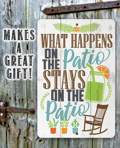 What Happens On The Patio Stays - Metal Sign