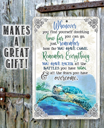 Whenever You Find Yourself Doubting - Metal Sign