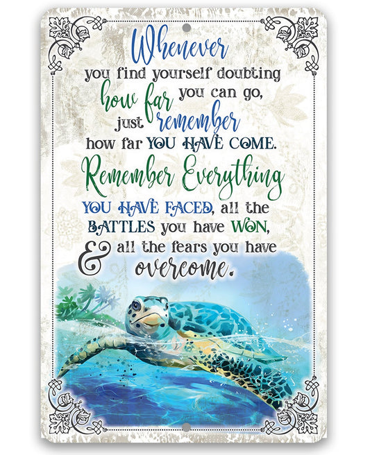 Whenever You Find Yourself Doubting - Metal Sign