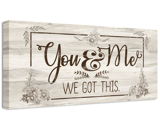 You And Me, We Got This - Canvas
