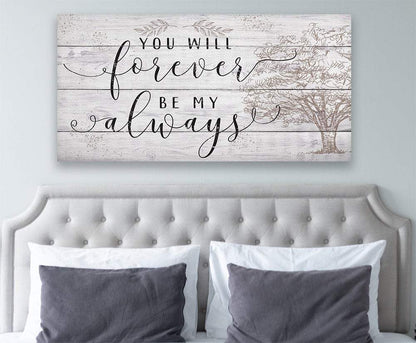 You Will Forever Be My Always - Canvas