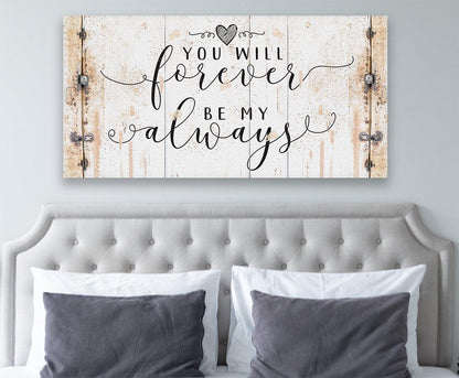 You Will Forever Be My Always - Canvas